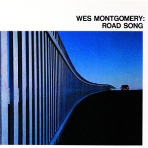 Wes MontgomeryのRoad Songは無茶カッコいい